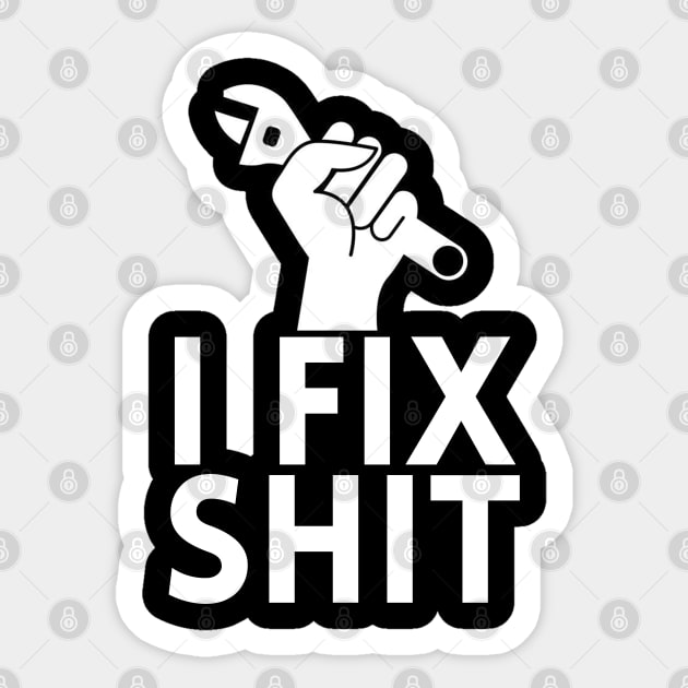 I Fix Shit Sticker by giovanniiiii